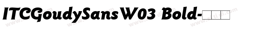 ITCGoudySansW03 Bold字体转换